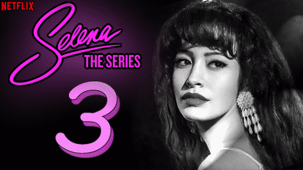 Selena: The Series Part 3
