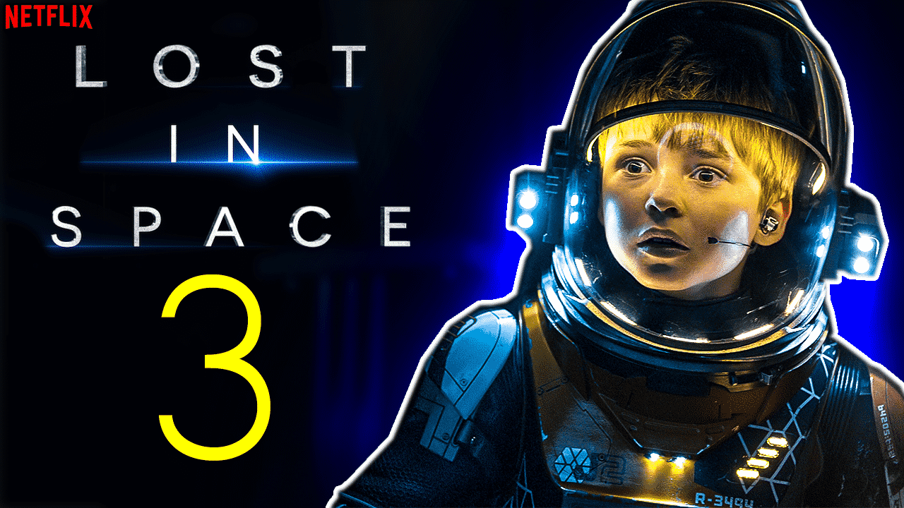Lost in Space Season 3 Release Date, Trailer, Episode 1
