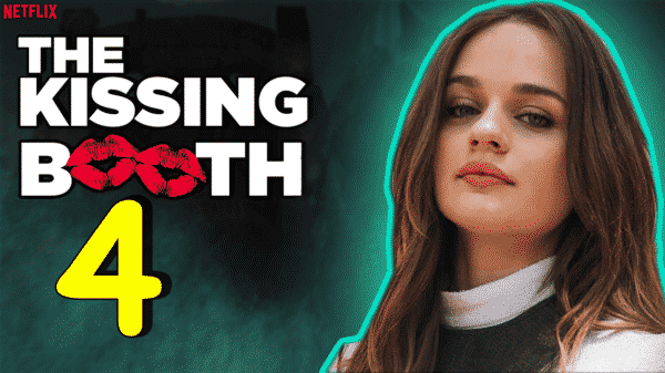 The Kissing Booth 4 Release Date, Cast