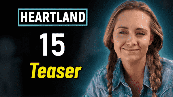 Heartland Season 15 TEASER Shows TY Borden's Absence!