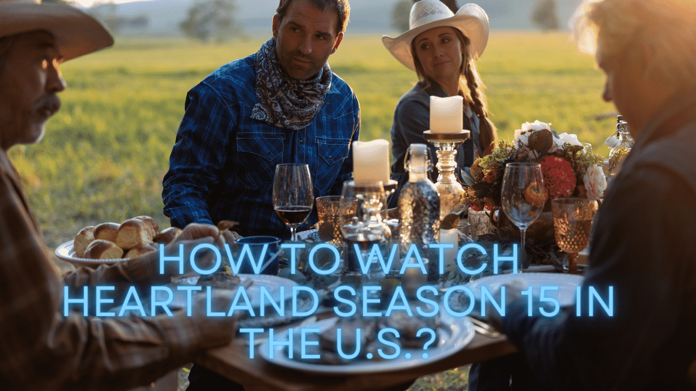 How to Watch Heartland Season 15 in the U.S.?