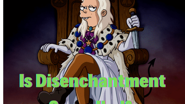Is Disenchantment Cancelled?