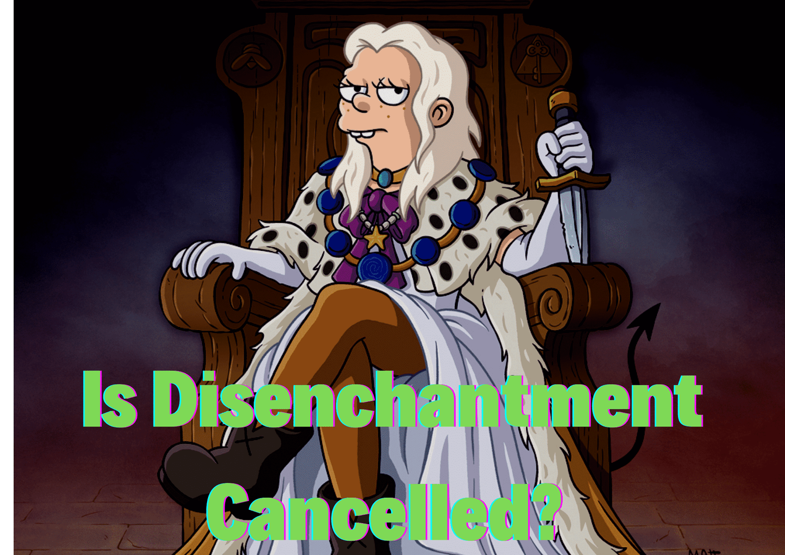 Is Disenchantment Cancelled?
