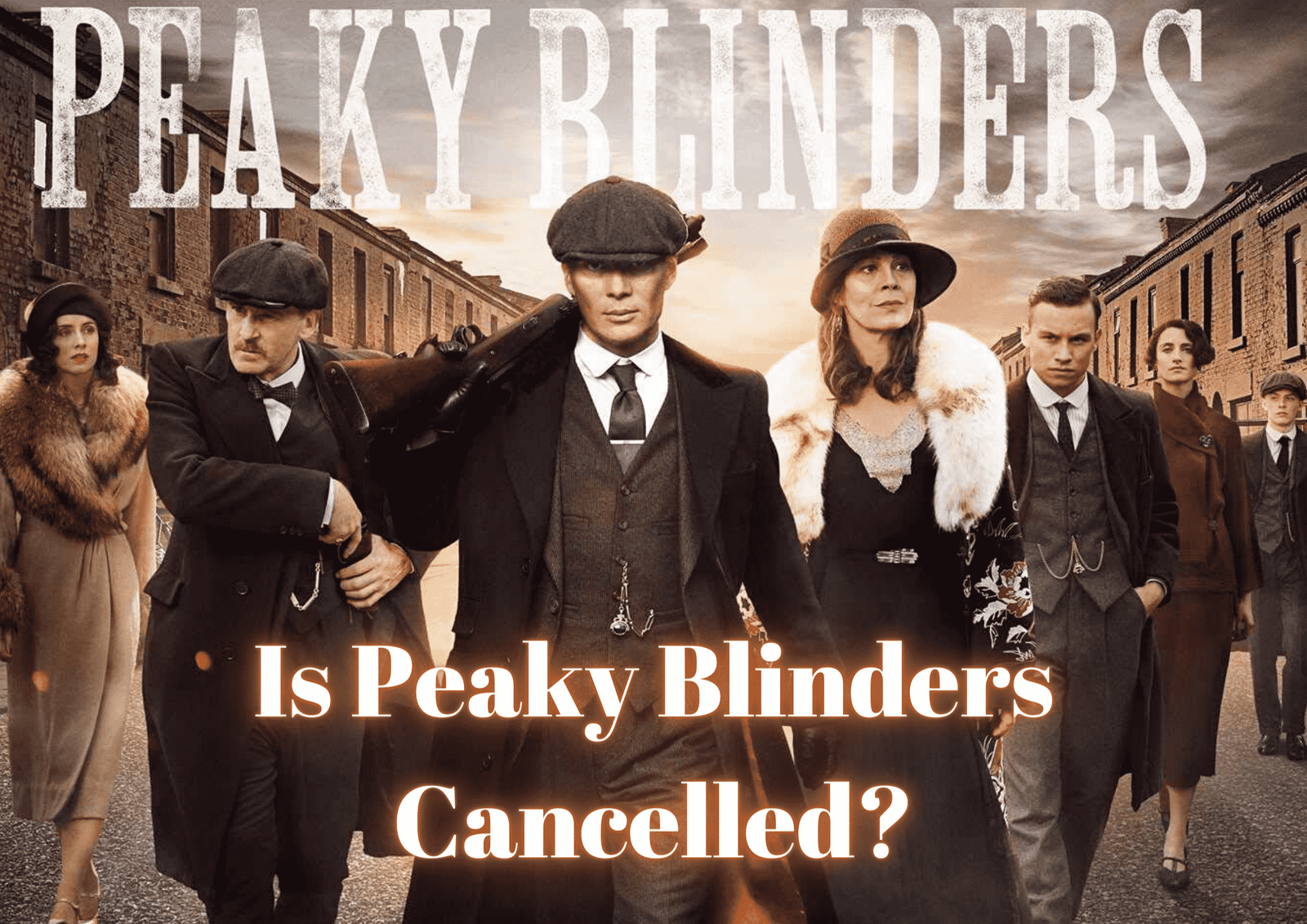 Is Peaky Blinders Cancelled?