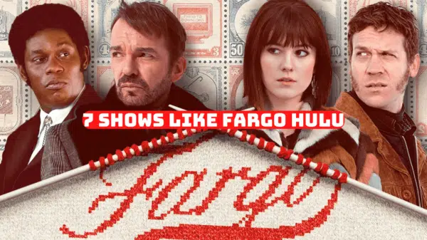 7 Shows Like Fargo Hulu
