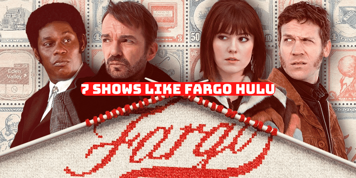 7 Shows Like Fargo Hulu