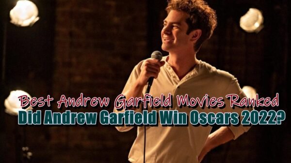Best Andrew Garfield Movies Ranked