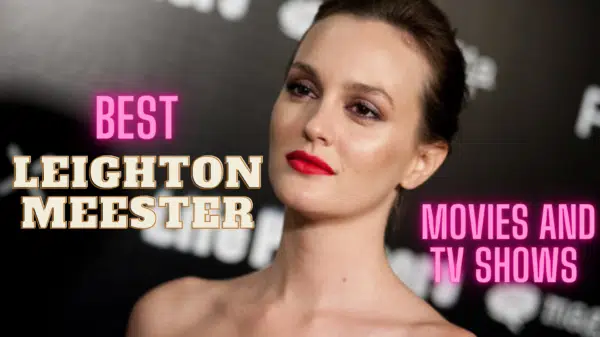 Best Leighton Meester Movies and TV Shows