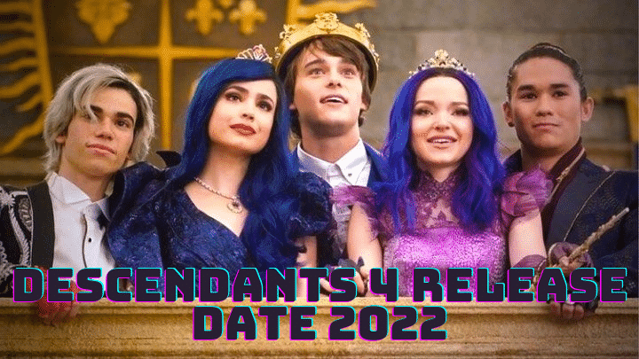 Descendants 4 Release Date 2022 - Is Descendants Over?