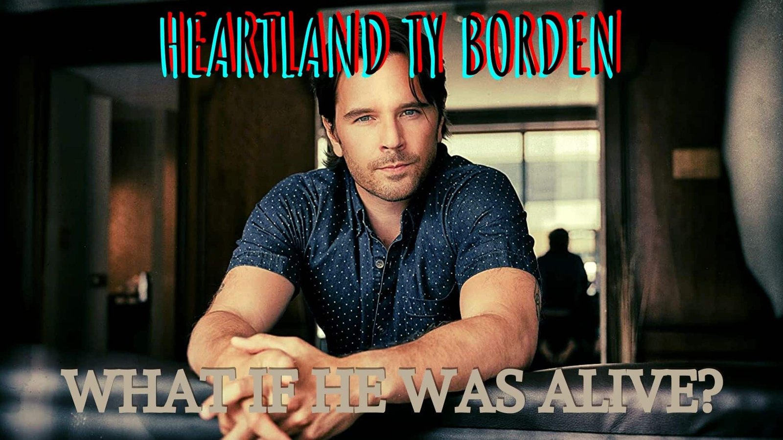 Heartland Ty Borden