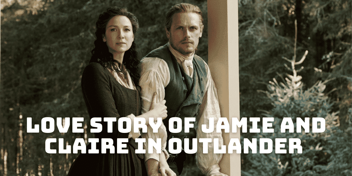 Love Story of Jamie and Claire in Outlander - Did Jamie and Claire Divorce?