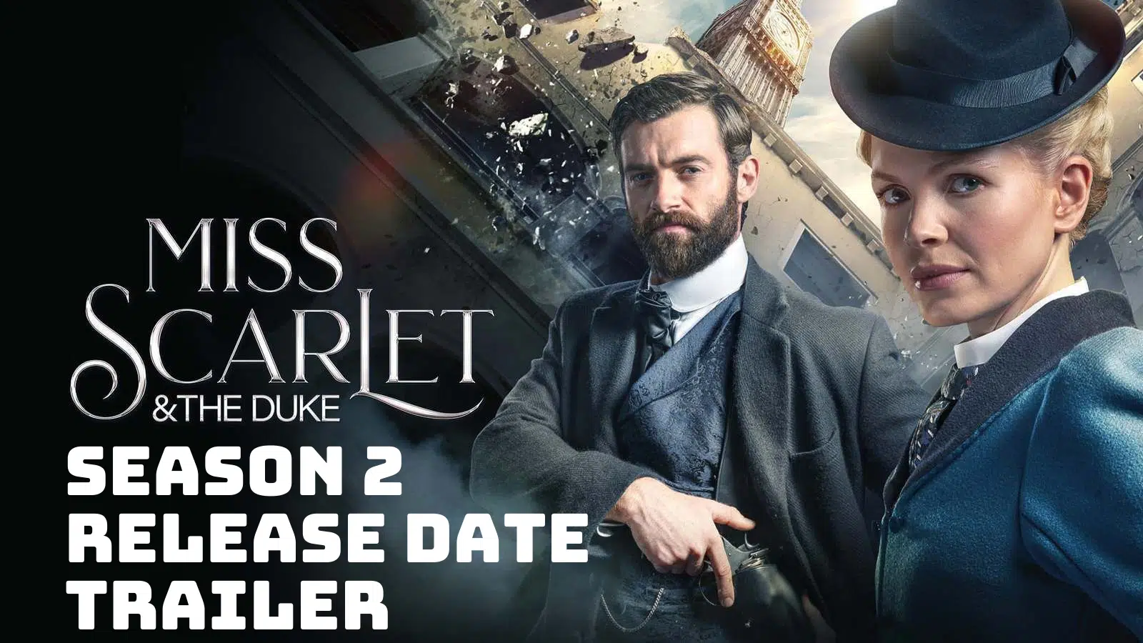 Miss Scarlet and the Duke Season 2 Release Date, Trailer - Is it Canceled?