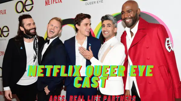 Netflix Queer Eye Cast - Ages, Real Life Partner