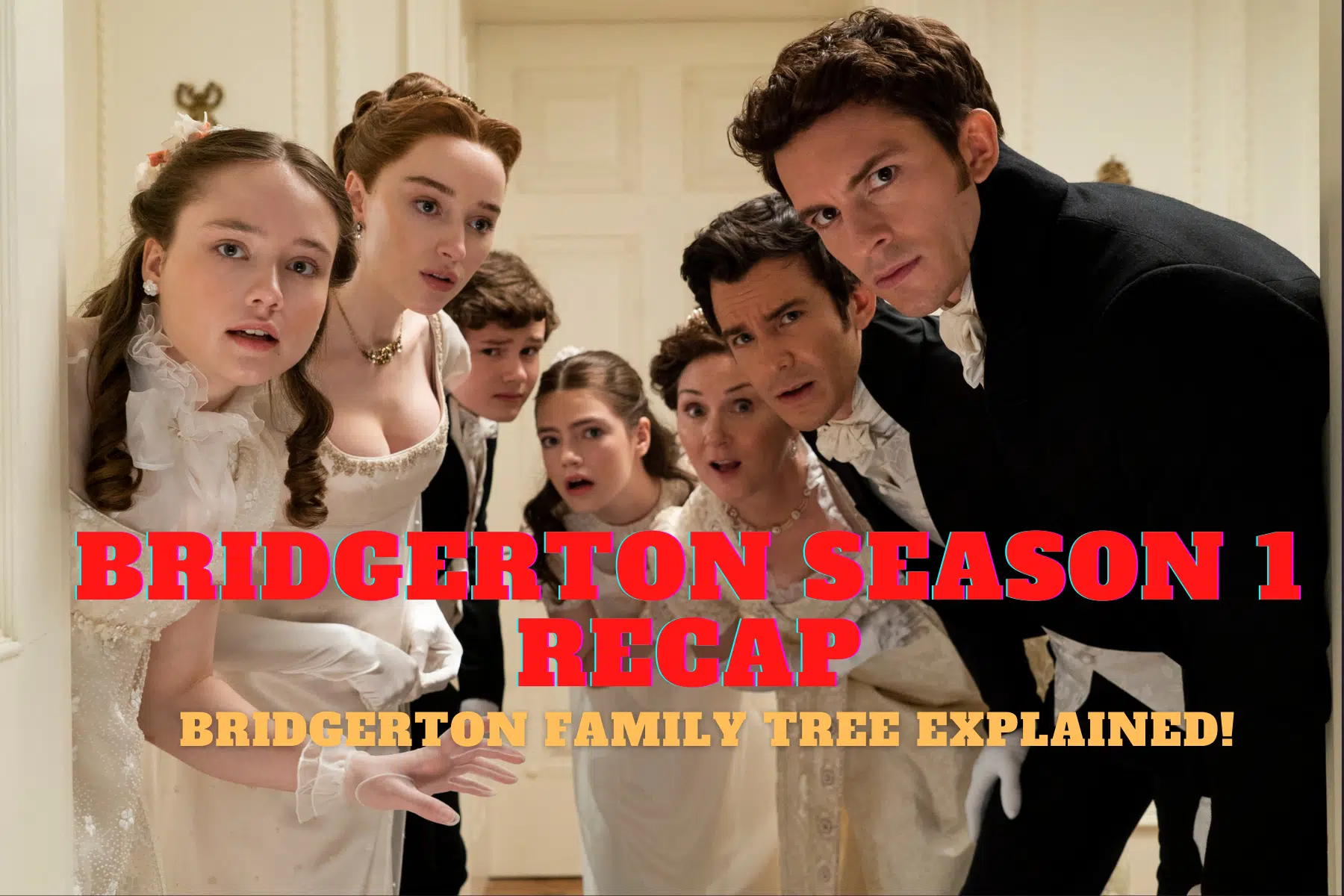 Bridgerton Season 1 RECAP - Bridgerton Family tree explained