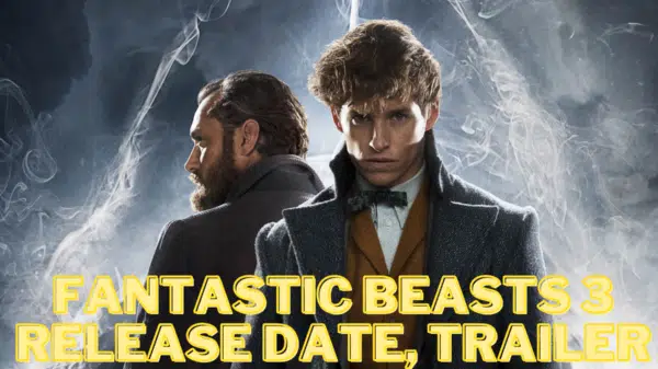 Fantastic Beasts 3 Release Date, Trailer - Will Harry Potter universe continue?
