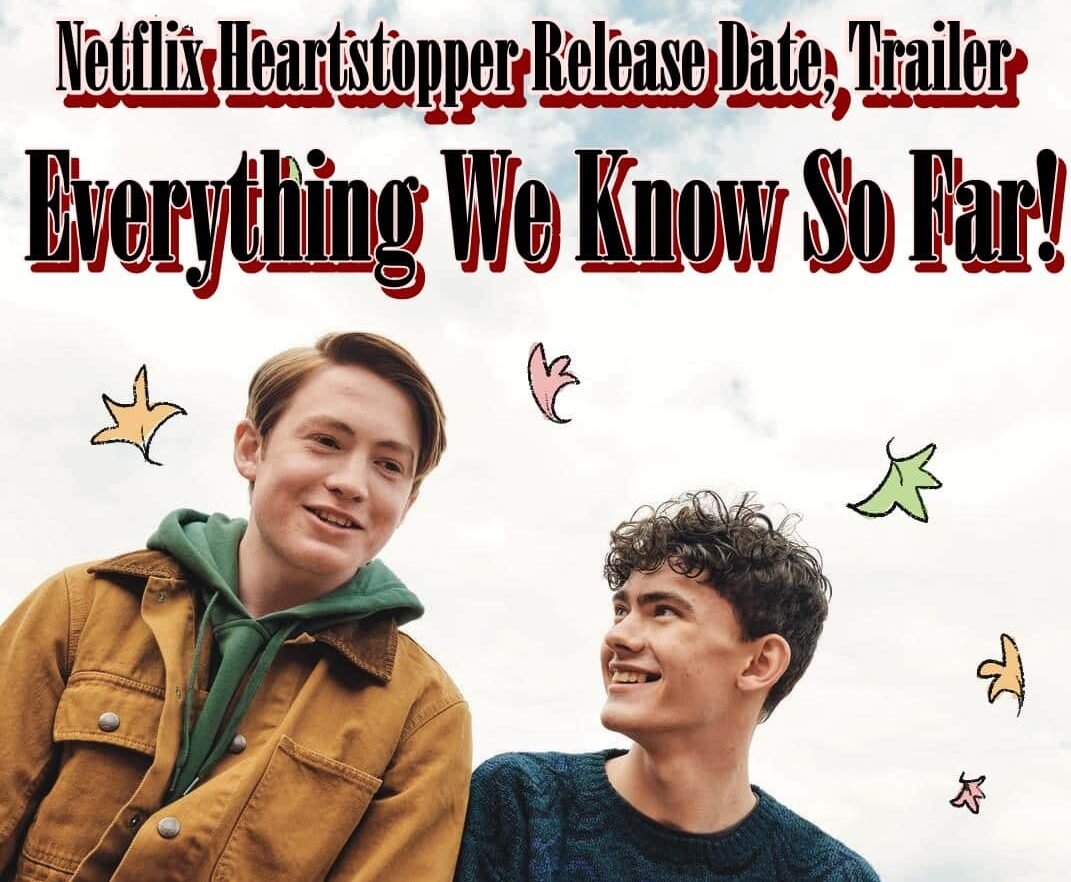 Netflix Heartstopper Release Date