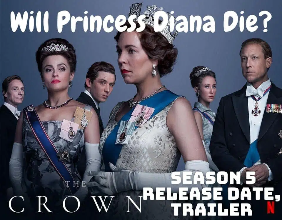 The Crown Season 5 Release Date, Trailer - Will Princess Diana Die?