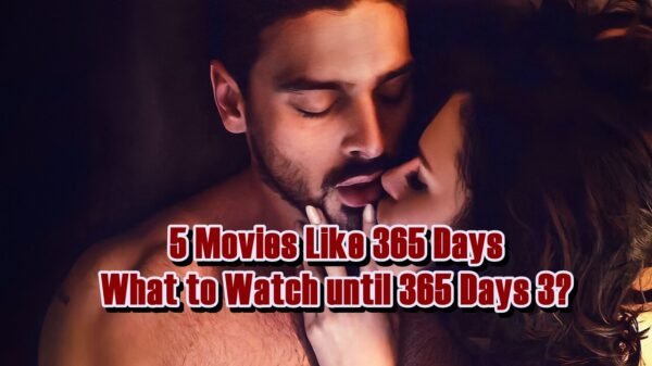 5 Movies Like 365 Days