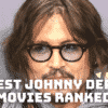 Best Johnny Depp Movies Ranked