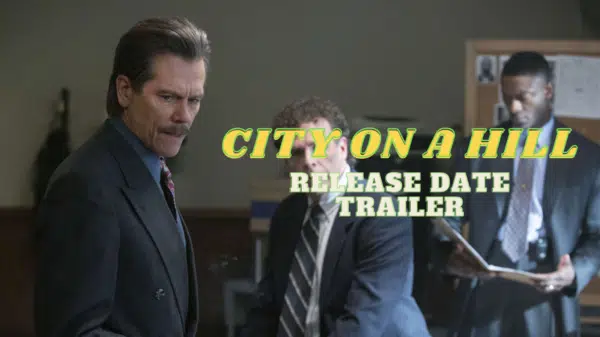 City on a Hill Season 3 Release Date, Trailer - Is It Canceled?