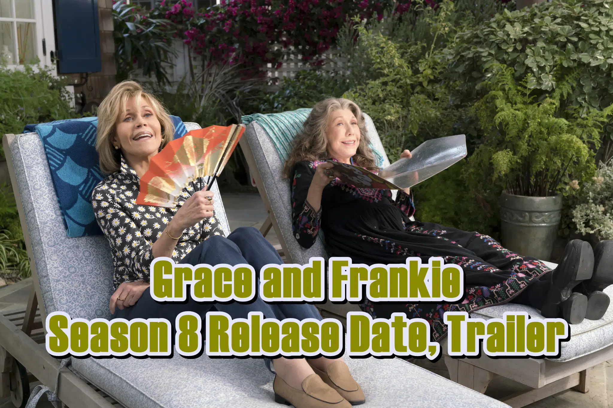 Grace and Frankie Season 8 Release Date, Trailer