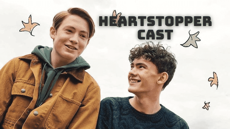 Heartstopper Cast - Ages, Partners, Characters