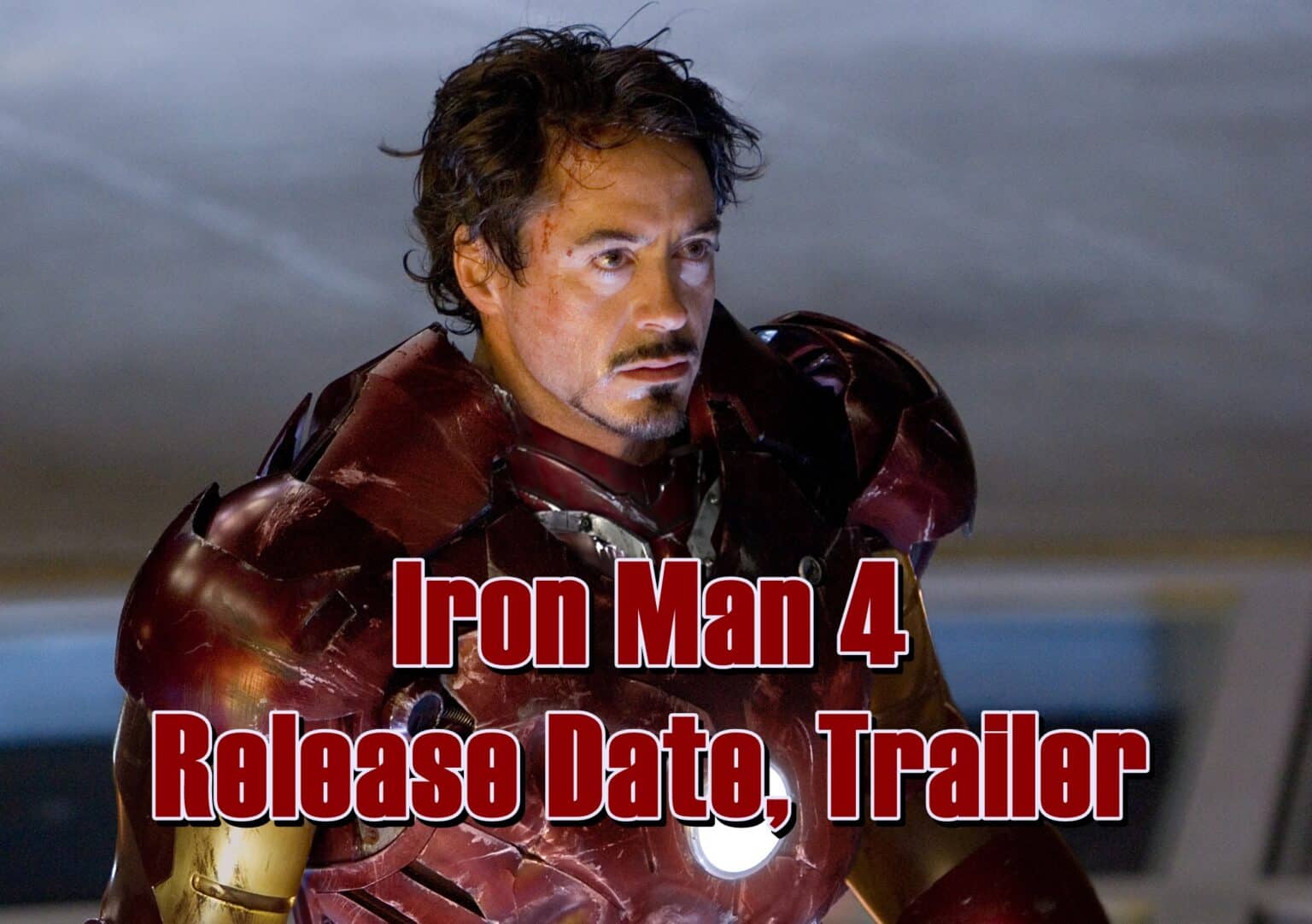 Iron Man 4 Release Date, Trailer Is it canceled?