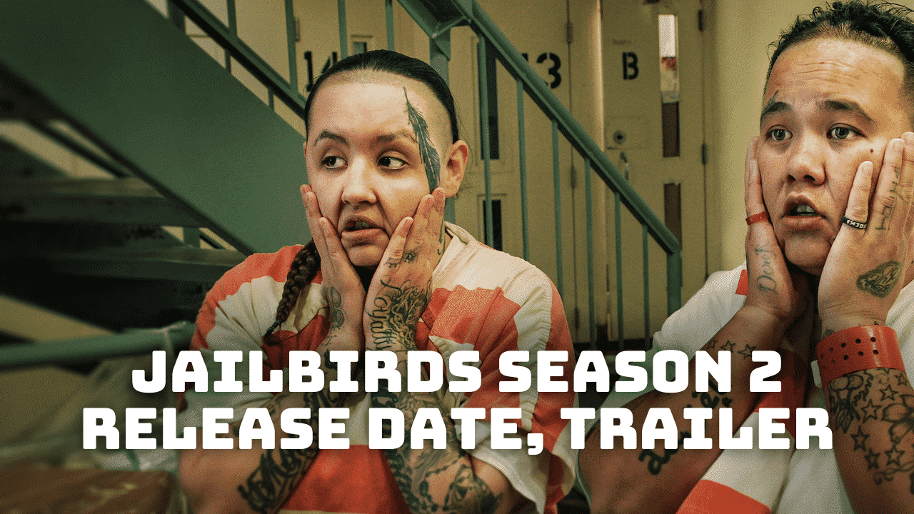 Jailbirds Season 2 Release Date, Trailer
