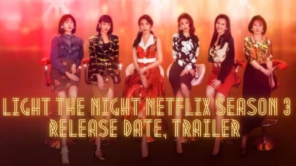 Light the Night Netflix Season 3 Release Date, Trailer