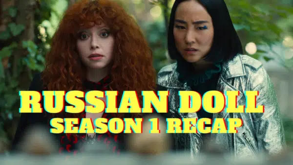 Russian Doll Season 1 RECAP - Catch Up With Russian Doll Before Season 2!
