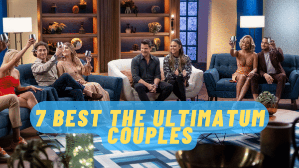 7 Best the Ultimatum Couples Ranked!