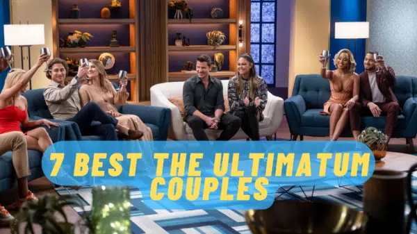 7 Best the Ultimatum Couples Ranked!
