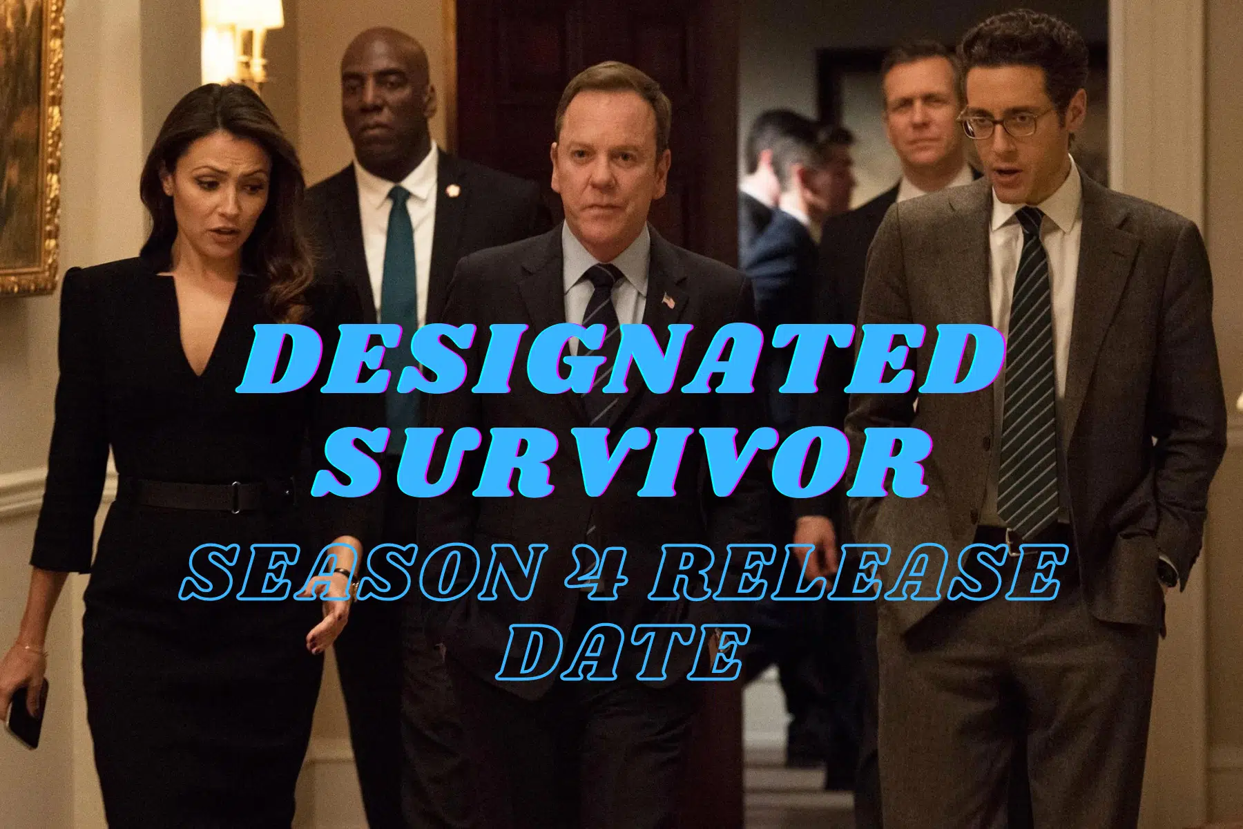 Designated Survivor Season 4 Release Date, Trailer - Is It Canceled?