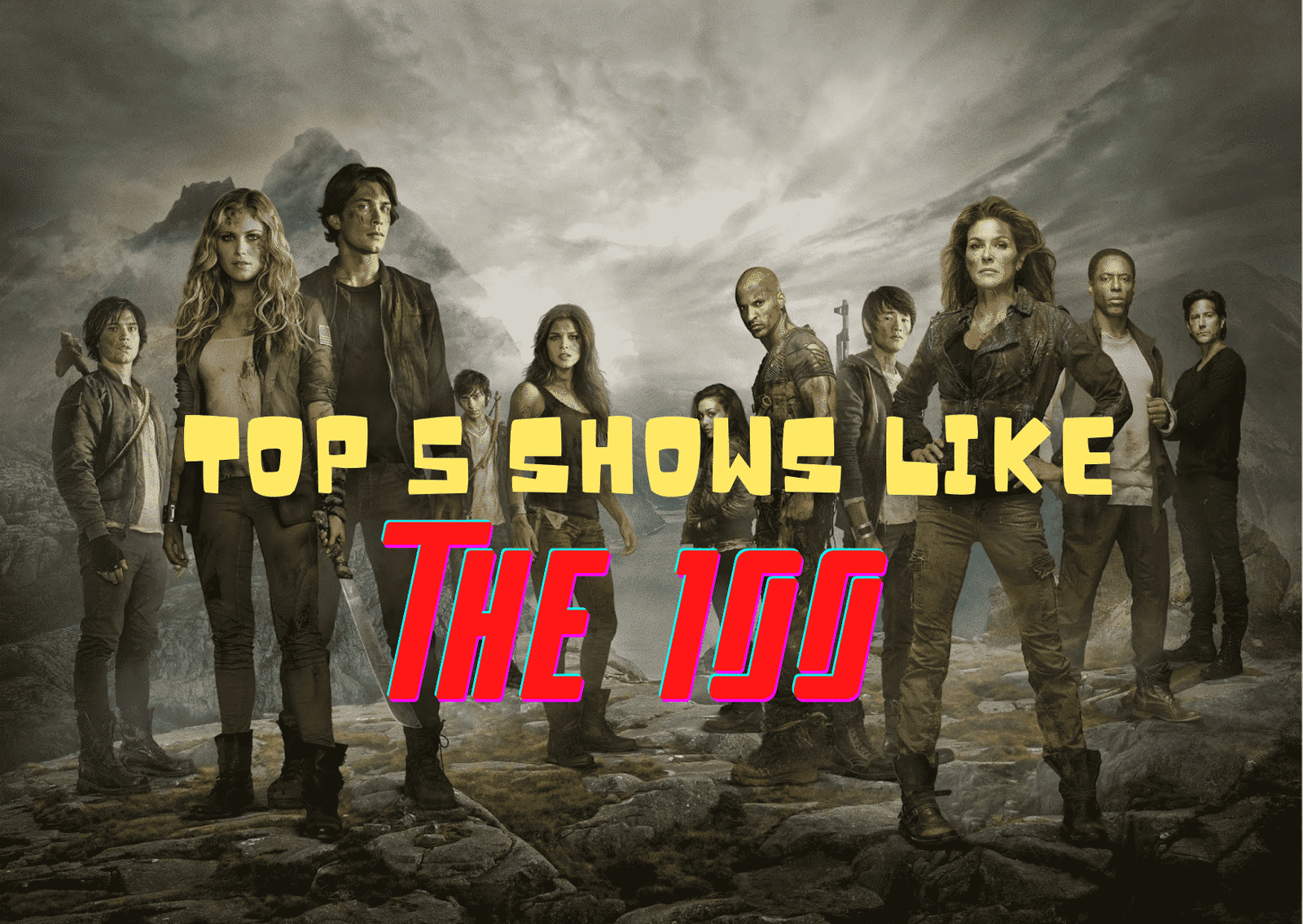 Top 5 Shows like The 100 - What to watch after The 100 is canceled?