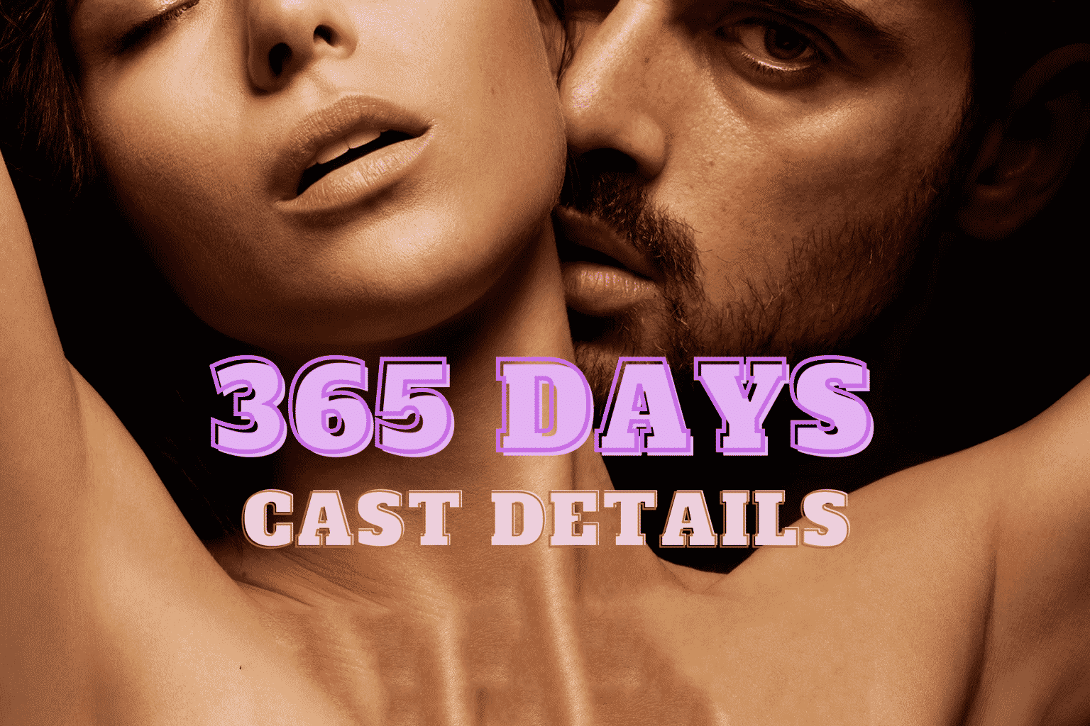 365 Days Cast - Ages, Partners, Characters - Upcoming Season