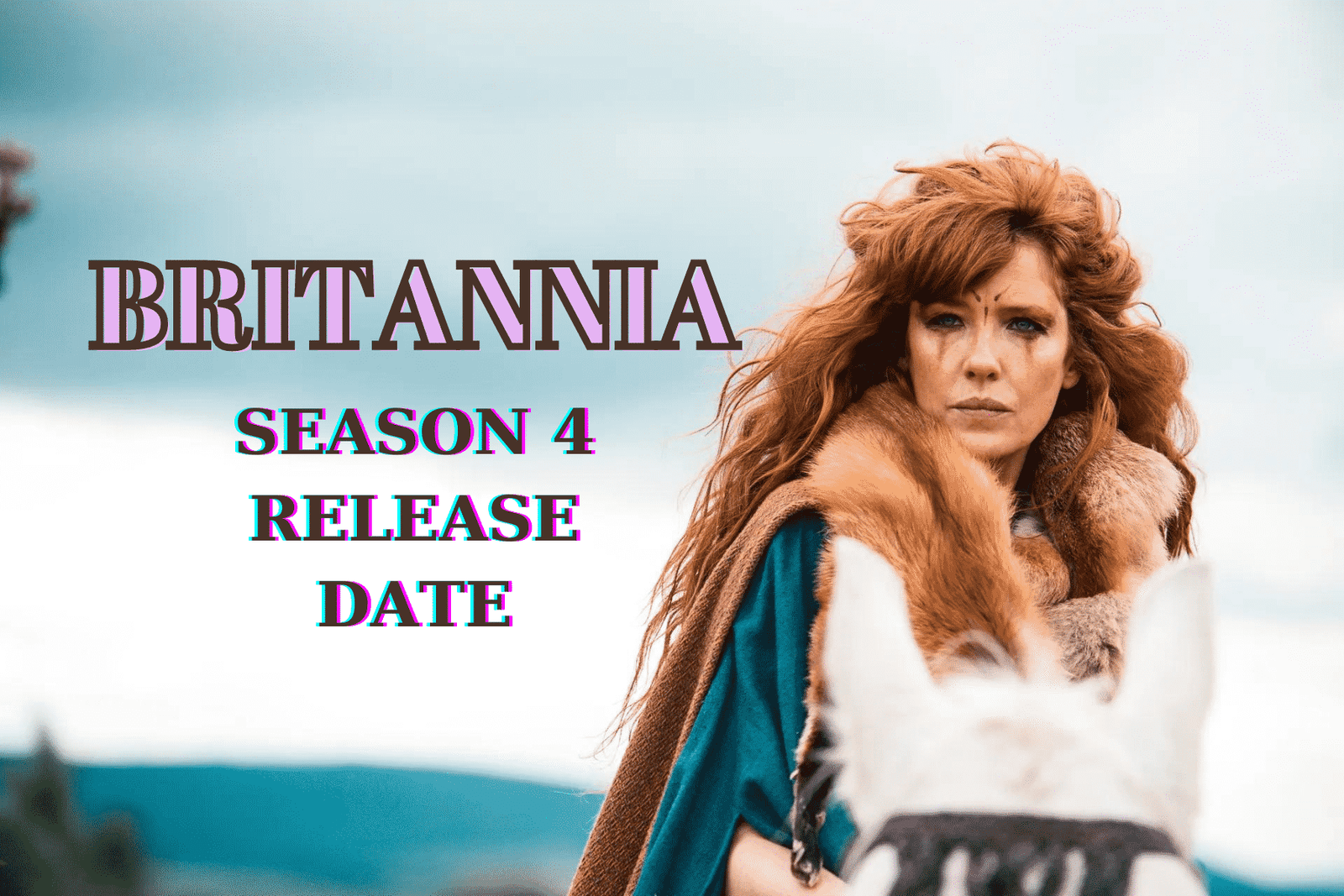 Britannia Season 4 Release Date, Trailer - Is it Canceled?