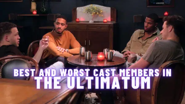 Best and Worst Cast Members in The Ultimatum Season 1
