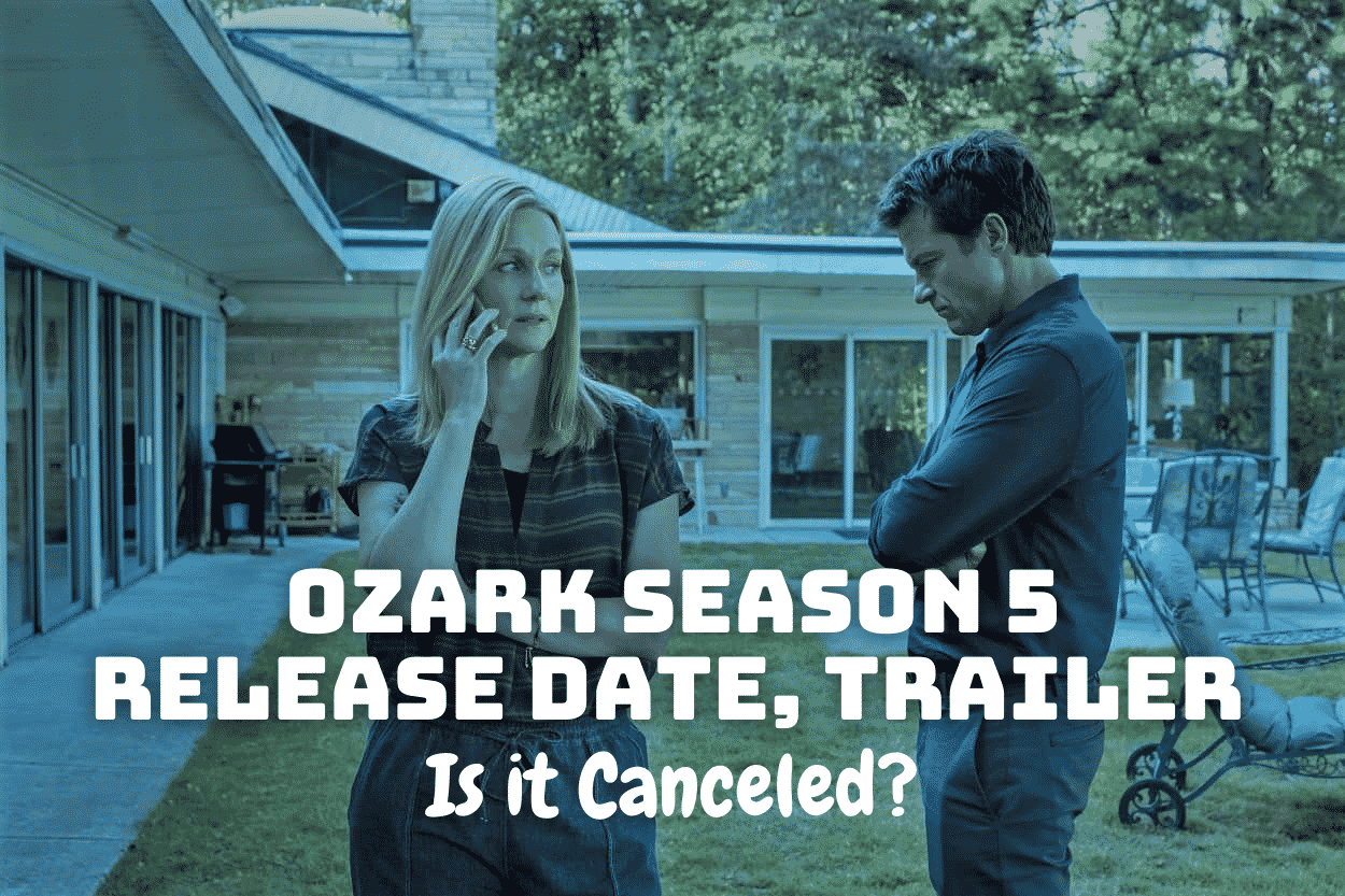 Ozark Season 5 Release Date, Trailer - Is it Canceled?