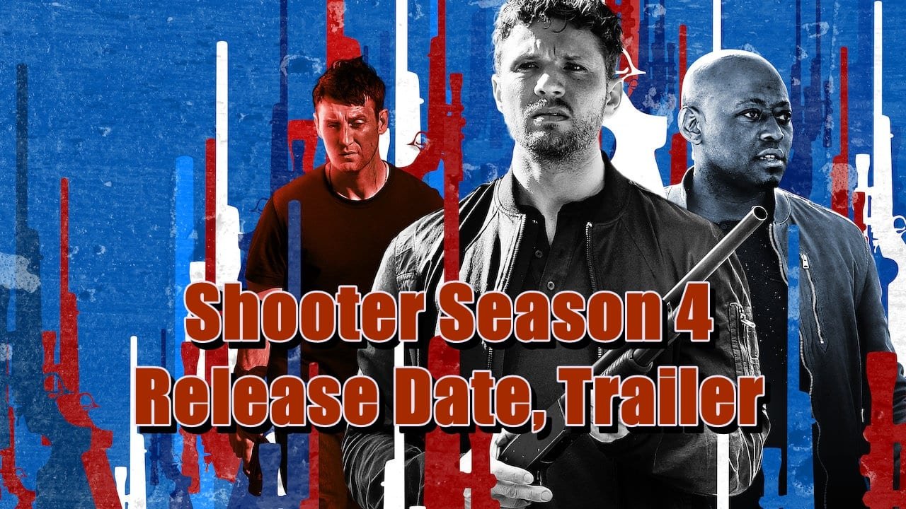 Shooter Season 4 Release Date, Trailer