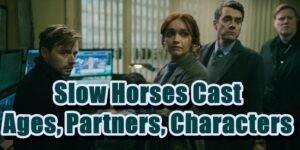 Slow Horses Cast - Ages, Partners, Characters (2022)