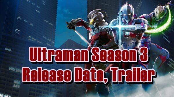 Ultraman Season 3 Release Date, Trailer