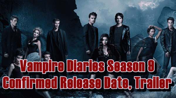 Vampire Diaries Season 9 Confirmed Release Date, Trailer