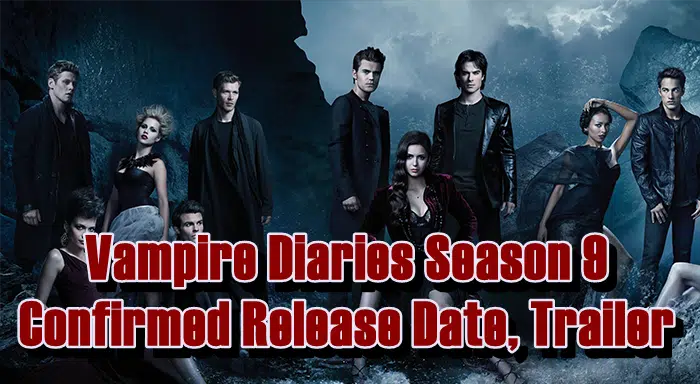 Vampire Diaries Season 9 Confirmed Release Date, Trailer