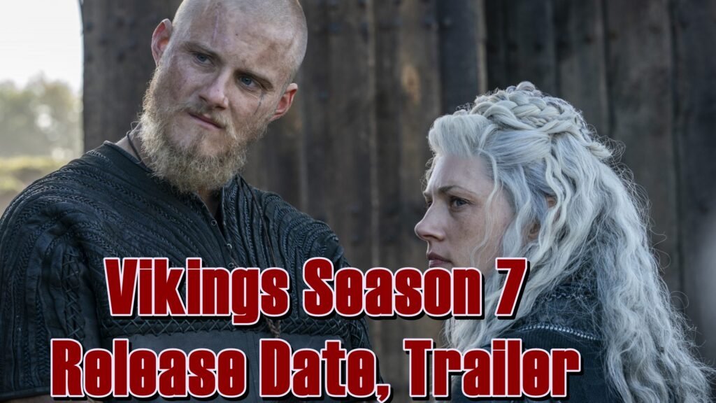 Vikings Season 7 Release Date, Trailer - Is it canceled?