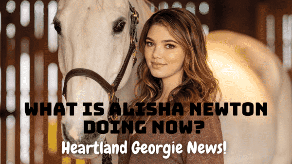 What is Alisha Newton doing now? - Heartland Georgie News!