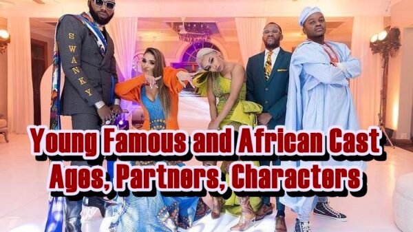 Young Famous and African Cast - Ages, Partners, Characters