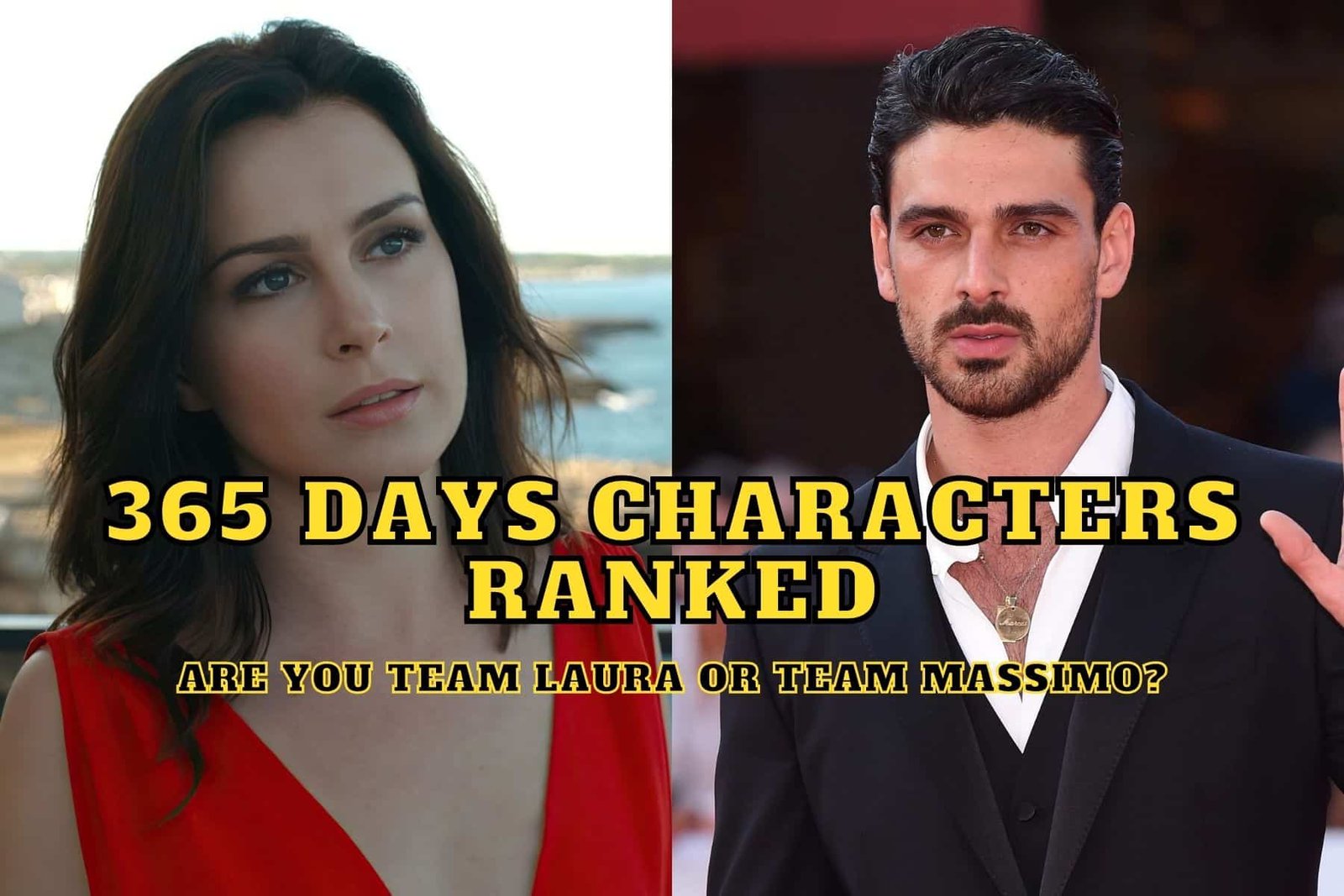 365 Days Characters Ranked - Are you Team Laura or Massimo?