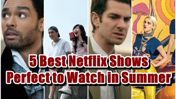 5 Best Netflix Shows Perfect to Watch in Summer