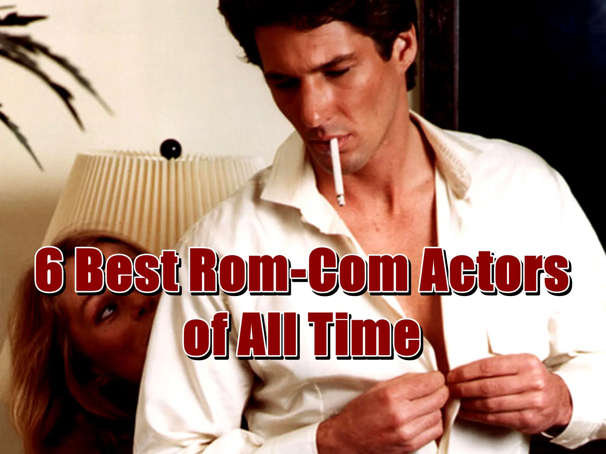 6 Best Rom-Com Actors of All Time