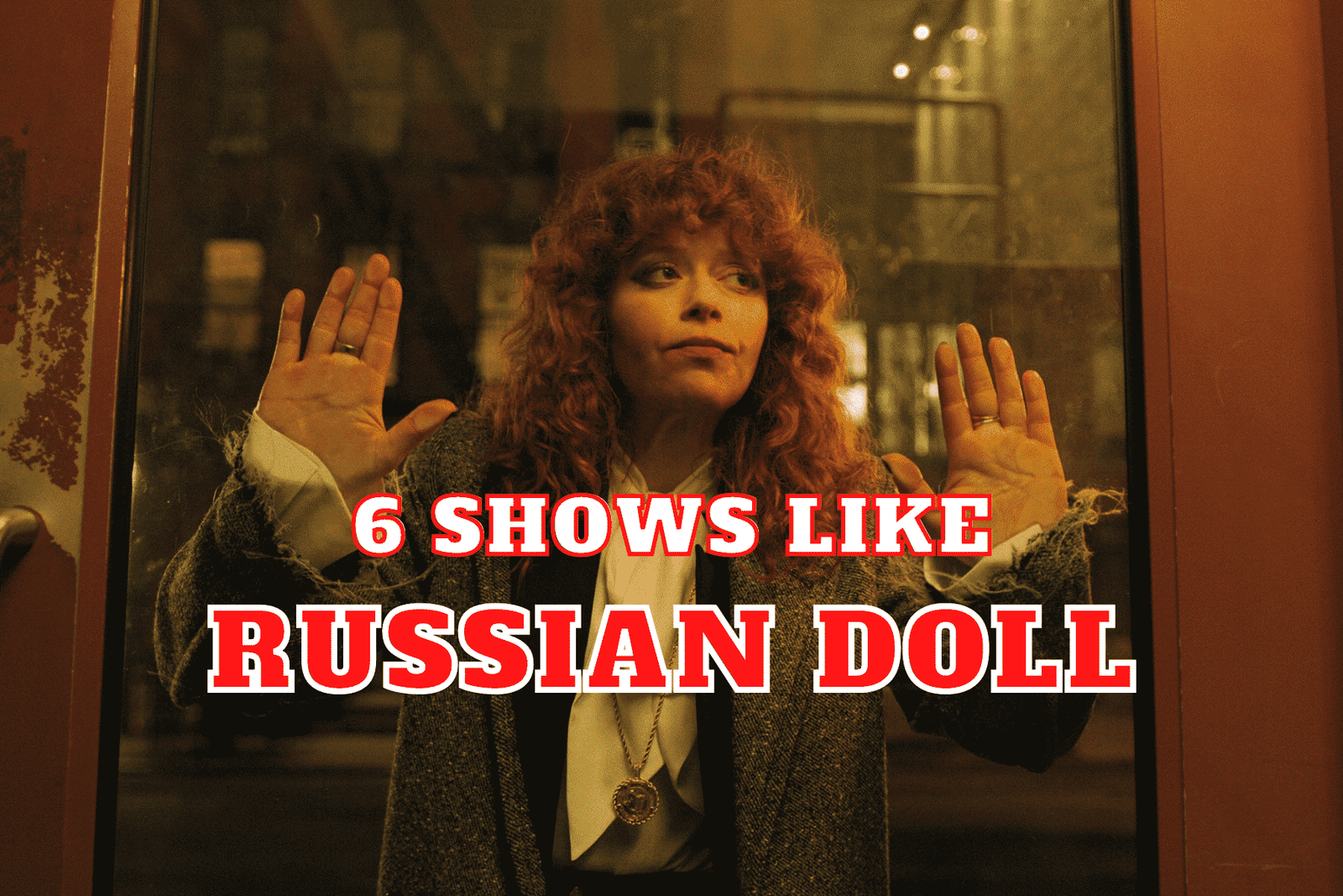 6 Shows Like Russian Doll - What to Watch Until Russian Doll Season 3?
